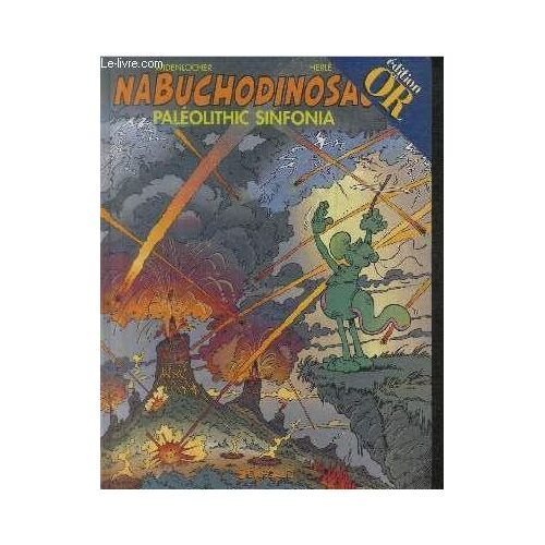 Nabuchodinosaire Tome 6 : Paléolithic Sinfonia (Edition En Or)