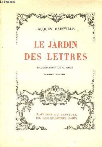 Le Jardin Des Lettres - Premier Volume - Exemplaire N°17 Sur Japon Impérial Avec Signature De L Auteur.