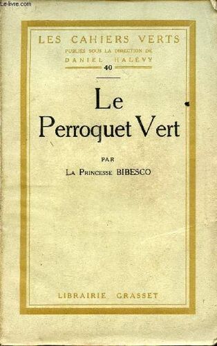 Le Perroquet Vert - Collection Les Cahiers Verts N°40 - Exemplaire N°5042 Sur Papier Vergé Bouffant.