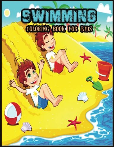 Swimming Coloring Book For Kids: Over 100+ High Quality Pages, Amazing Swimming Designs For Adults, Kids, Toddlers, Children, Swimming Lovers, Fans