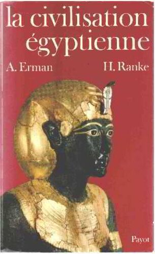La Civilisation Egyptienne.285 Figures.