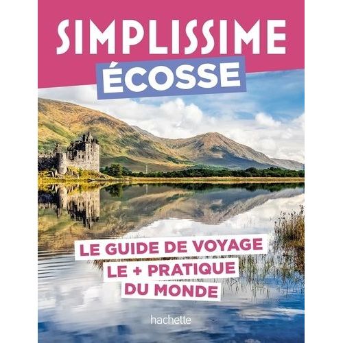 Ecosse - Le Guide De Voyage Le + Pratique Du Monde