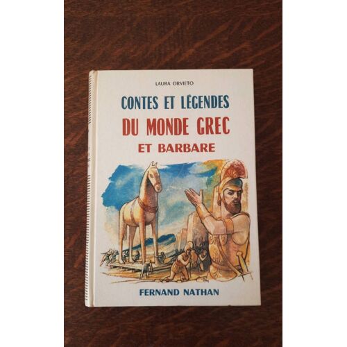 Contes Et Légendes Du Monde Grec Et Barbare - Laura Orvieto De Fernand Nathan