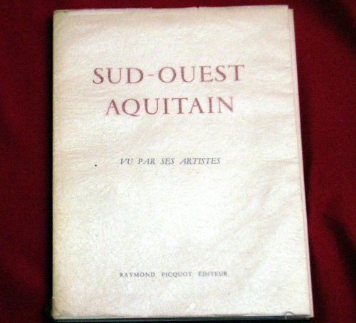 Sud-Ouest Aquitain Vu Par Ses Artistes