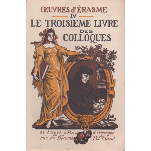 Oeuvres D'érasme Iv Le Troisième Livre Des Colloques