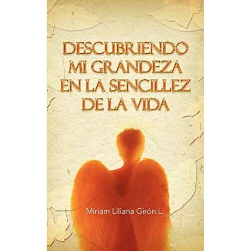 Descubriendo Mi Grandeza En La Sencillez De La Vida