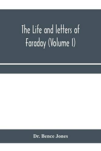 The Life And Letters Of Faraday (Volume I)