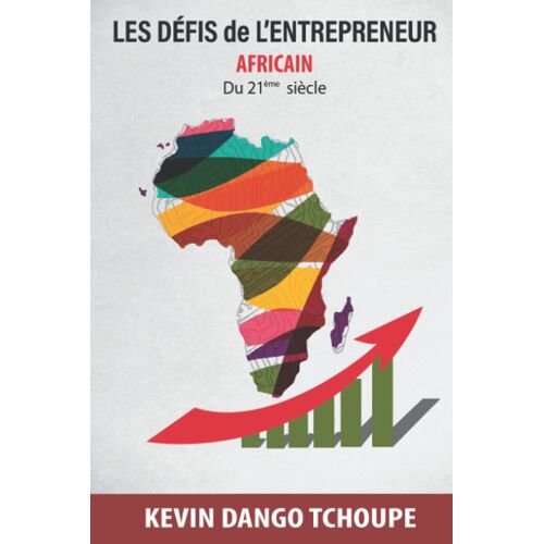 Les Défis De Lentrepreneur Africain Du 21e Siècle