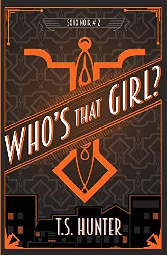 Who's That Girl?: Soho Noir Series #2