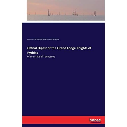 Offical Digest Of The Grand Lodge Knights Of Pythias