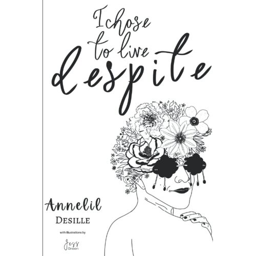 I Chose To Live Despite