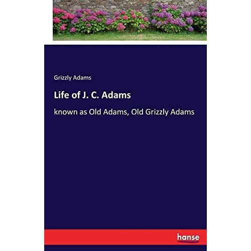 Life Of J. C. Adams