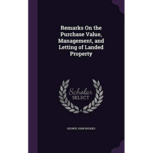 Remarks On The Purchase Value, Management, And Letting Of Landed Property