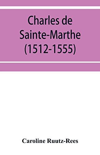 Charles De Sainte-Marthe (1512-1555)