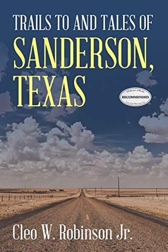 Trails To And Tales Of Sanderson, Texas