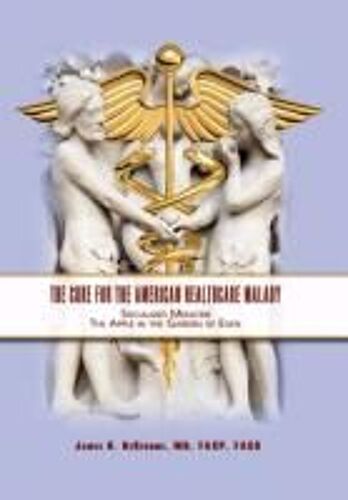 The Cure For The American Healthcare Malady