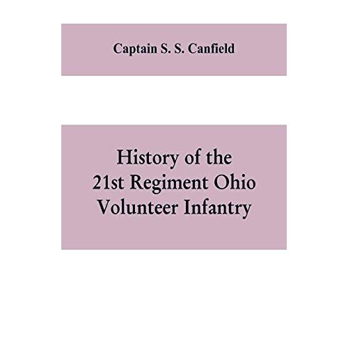 History Of The 21st Regiment Ohio Volunteer Infantry, In The War Of The Rebellion
