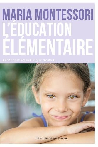 Pédagogie Scientifique - Tome 2, L'éducation Élémentaire