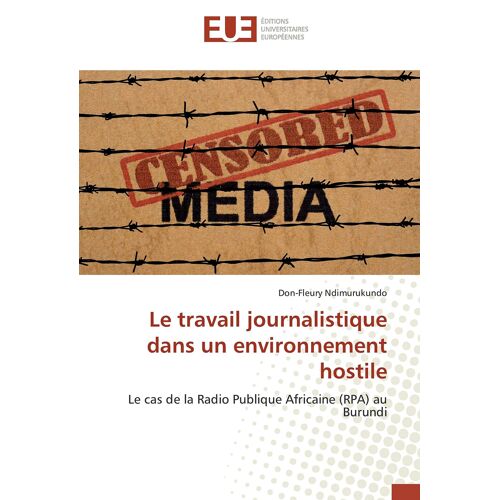 Le Travail Journalistique Dans Un Environnement Hostile