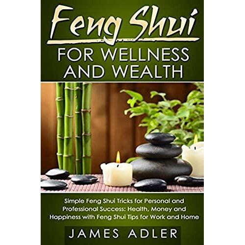 Feng Shui For Wellness And Wealth