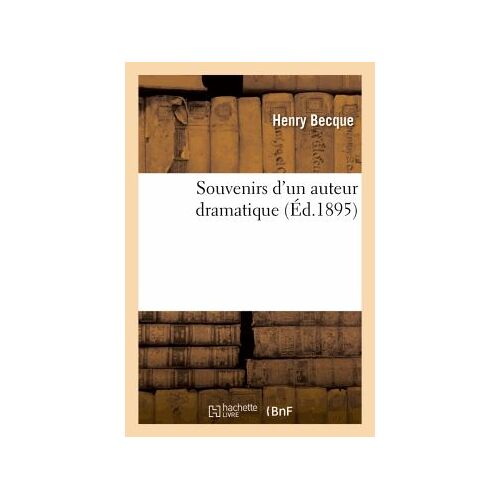 Souvenirs D'un Auteur Dramatique (Éd.1895)