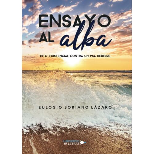 Ensayo Al Alba: Hito Existencial Contra Un Psa Rebelde