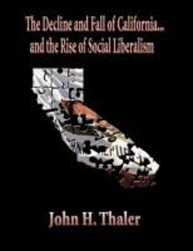 The Decline And Fall Of California...And The Rise Of Social Liberalism