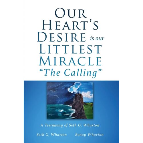 Our Heart's Desire Is Our Littlest Miracle "The Calling