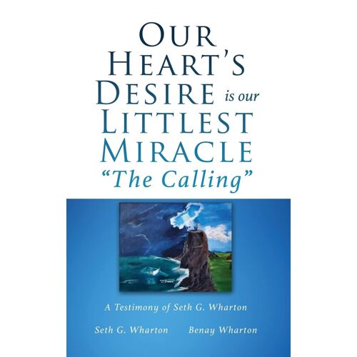 Our Heart's Desire Is Our Littlest Miracle "The Calling