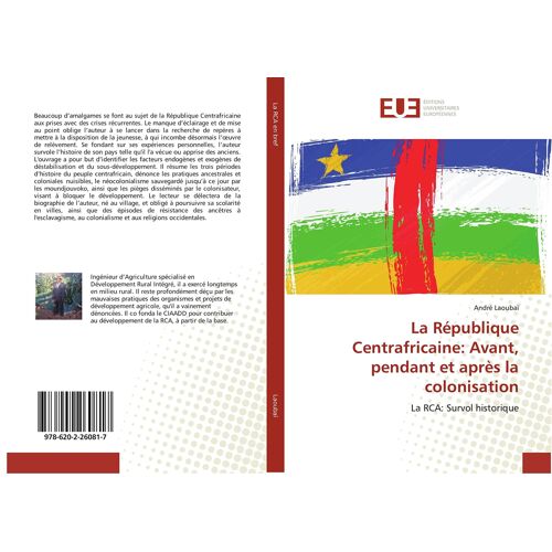 La République Centrafricaine: Avant, Pendant Et Après La Colonisation