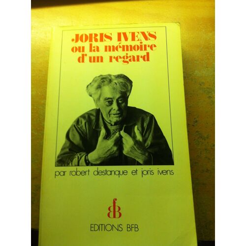 Joris Ivens Où La Mémoire D'un Regard