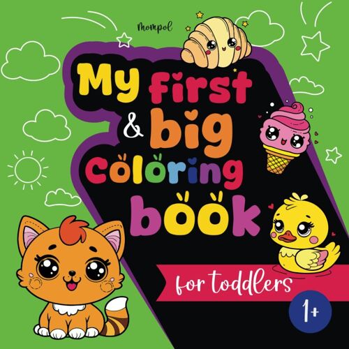My First And Big Coloring Book For Toddlers Ages 1-5: 40 Funny Big Illustrations And 8 Sections Everyday Things And Animals, Vehicles And Birds, ... And Kids Ages 1, 2,3,4,5 (Us Edition)