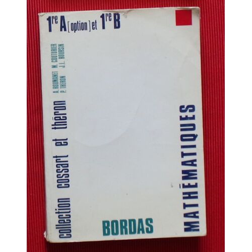 Mathématiques - 1re A (Option) Et 1re B - Collection Cossart Et Théron