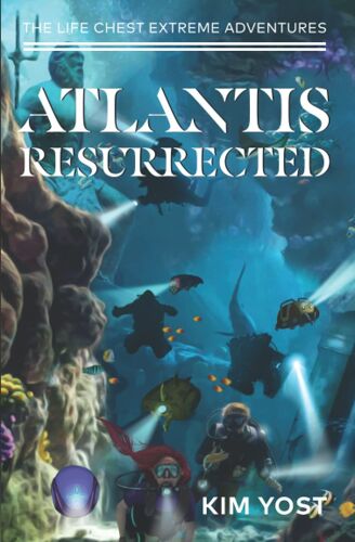 Atlantis Resurrected: 3 (The Life Chest Extreme Adventures)