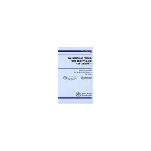 Evaluation Of Certain Food Additives And Contaminants