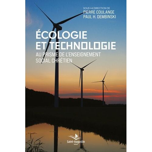Ecologie Et Technologie - Au Prisme De L'enseignement Social Chrétien