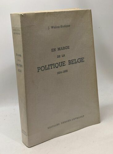 En Marge De La Politique Belge 1914-1956 --- Avec Hommage De L'auteur