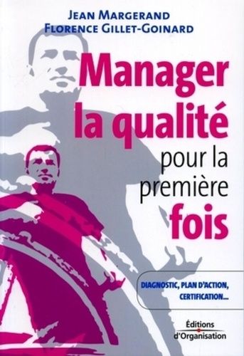 Manager La Qualité Pour La Première Fois - Conseils Pratiques, Diagnostic, Plan D'action, Certification Iso 9001