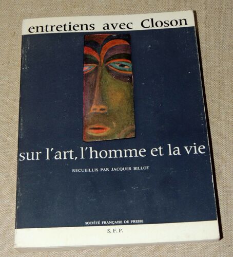 Entretiens Avec Closon Sur L'art, L'homme Et La Vie