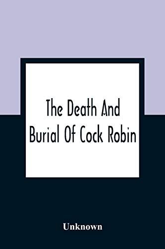 The Death And Burial Of Cock Robin