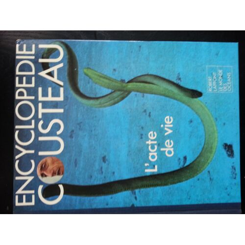 Encyclopedie Cousteau L'acte De La Vie