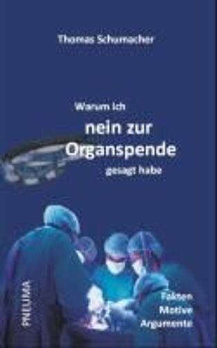 Warum Ich Nein Zur Organspende Gesagt Habe
