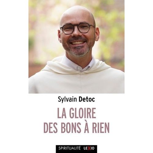 La Gloire Des Bons À Rien - Petit Guide À L'usage Des Cathos Découragés
