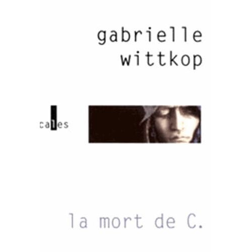 La Mort De C. - Suivi De Le Puritain Passionne