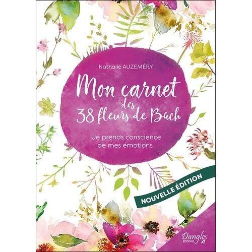 Mon Carnet Des 38 Fleurs De Bach - Je Prends Conscience De Mes Émotions
