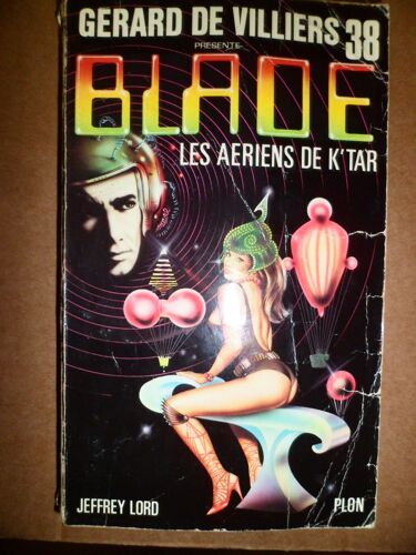 Gérard De Villiers Présente Blade 38 Les Aériensde K'tar
