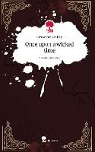 Once Upon A Wicked Time. Life Is A Story - Story.One