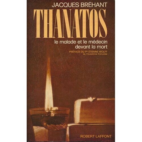 Thanatos. Le Malade Et Le Médecin Devant La Mort