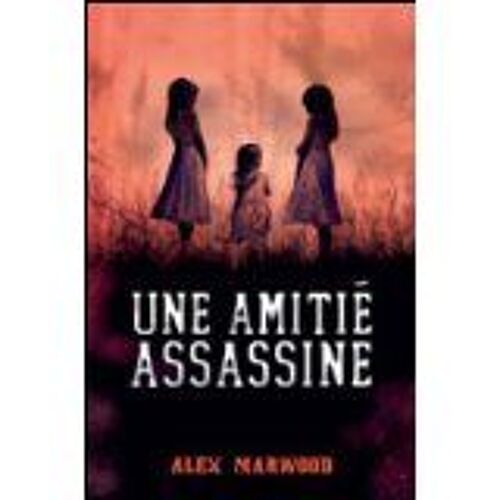 Une Amitie Assassine