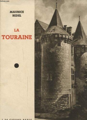 La Touraine Avec Un Envoi Dédicacé De L Auteur.